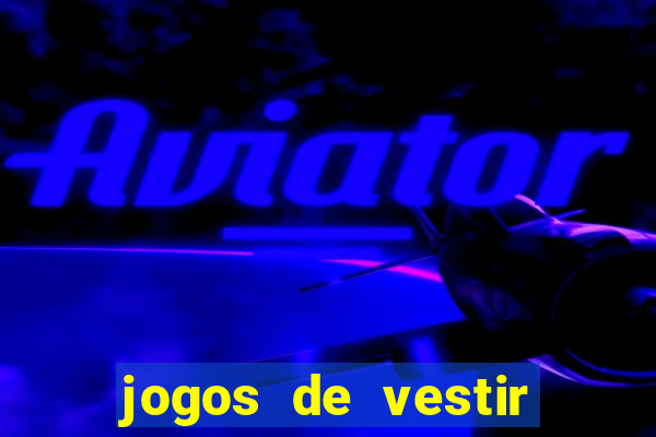 jogos de vestir click jogos